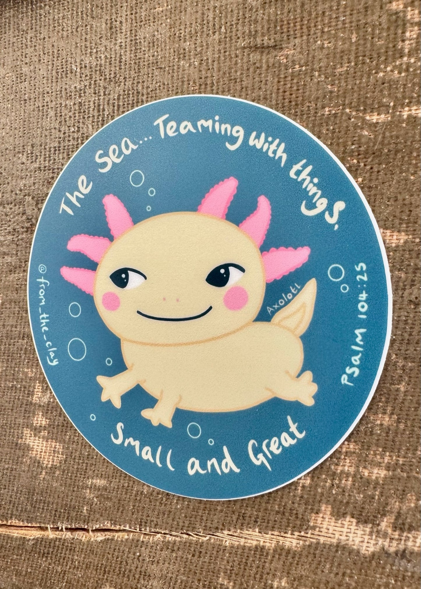 Axolotl Creature!- Psalm 104:25 Waterproof Vinyl Sticker