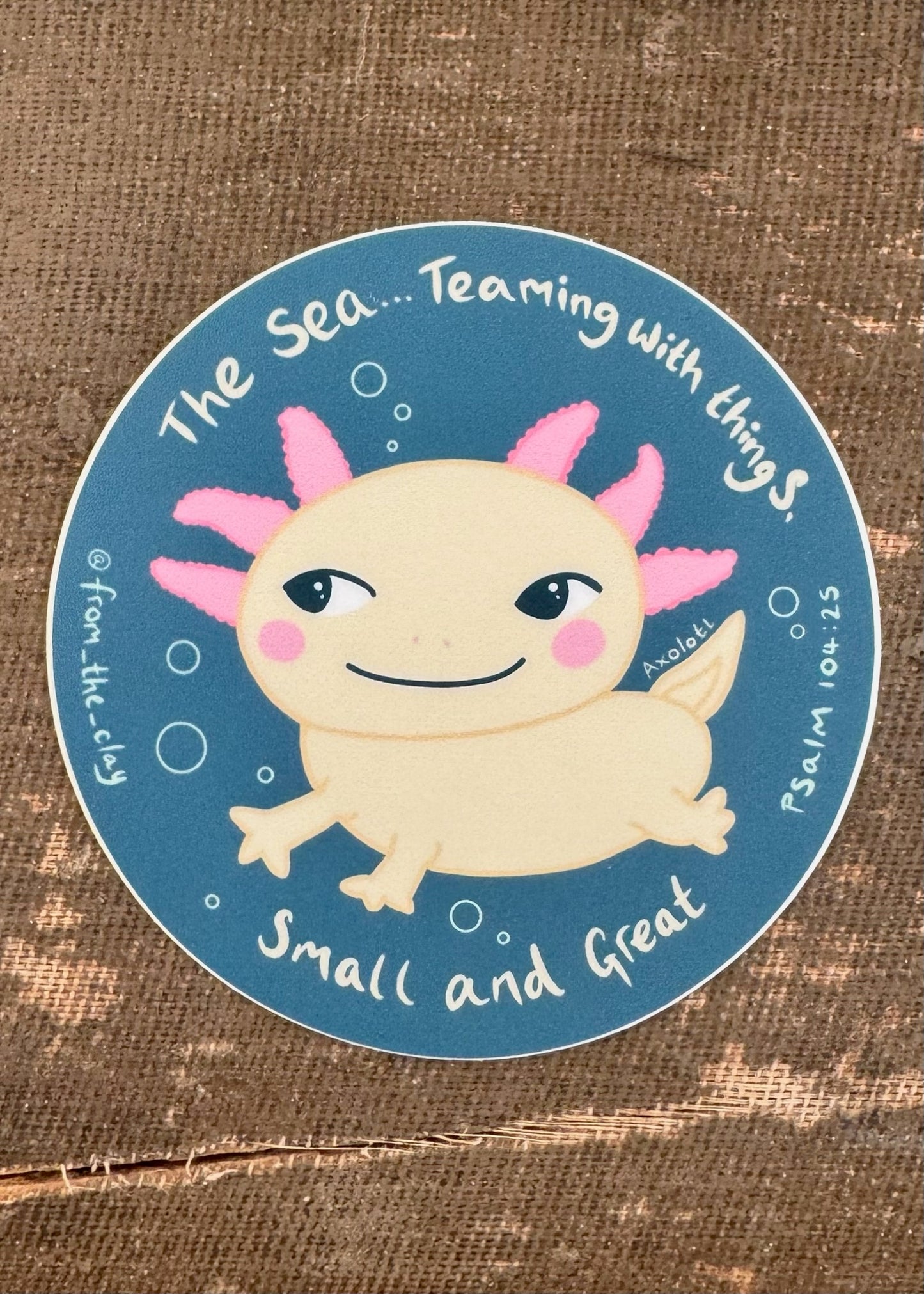 Axolotl Creature!- Psalm 104:25 Waterproof Vinyl Sticker
