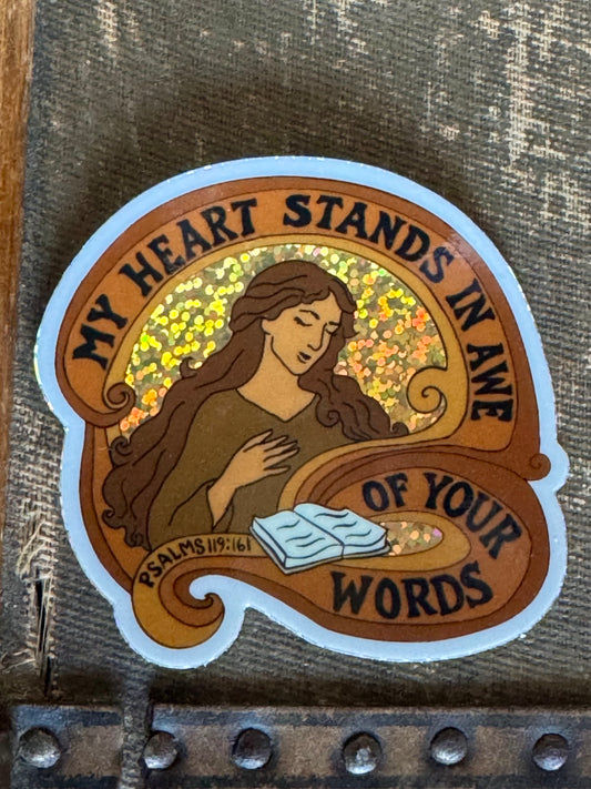 Pioneer or Study Scripture Sticker- My heart stands in awe of your words -Psalms 119:161 Waterproof Vinyl Sticker